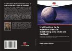 L'utilisation de la mémoire dans le marketing des clubs de football
