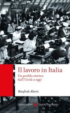 lavoro in Italia. Un profilo storico dall'Unità a oggi