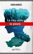 vita oltre la paura. L'incredibile storia di una sopravvissuta al naufragio dell’Andrea Doria
