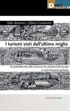 turismi visti dall'ultimo miglio. Le piattaforme del turismo tra prossimità locale e simultaneità globale