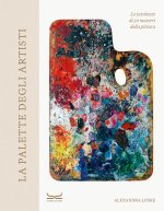 palette degli artisti. Le tavolozze di 50 maestri della pittura