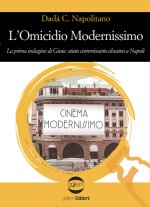 omicidio modernissimo. La prima indagine di Gioia: aiuto commissario abusivo a Napoli