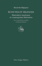 Écoutes et silences. Itinéraires musicaux et contrepoints littéraires