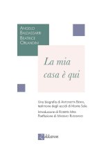 mia casa è qui. Una biografia di Antonietta Benni, testimone degli eccidi di Monte Sole