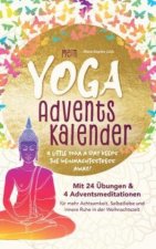 Mein Yoga-Adventskalender mit 24 Übungen und 4 Adventsmeditationen für mehr Achtsamkeit, Selbstliebe und innere Ruhe in der Weihnachtszeit