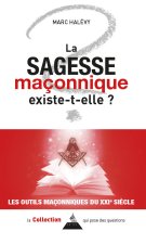 La sagesse maçonnique existe-t-elle ? - Origine, symboles, actualité