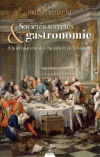 Les chevaliers de l'estomac - Promenade initiatique à travers les ordres bachiques et gastronomiques