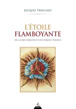 L'étoile flamboyante - ou la recherche d'une parole perdue