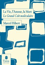 La vie, l'amour, la mort - Un grand coït moléculaire