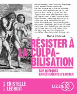 Résister à la culpabilisation - Sur quelques empêchements d'exister