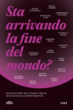 Sta arrivando la fine del mondo? 15 punti di vista sulle paure e i rischi apocalittici del nostro presente