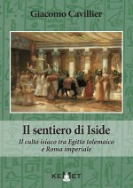 sentiero di Iside. Il culto isiaco tra Egitto tolemaico e Roma imperiale