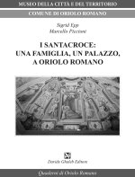 Santacroce: una famiglia, un palazzo, a Oriolo Romano