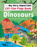 My Very Important Lift-the-Flap Book: Dinosaurs and Other Prehistoric Life