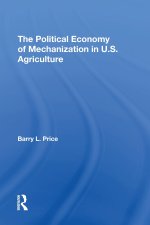 The Political Economy Of Mechanization In U.s. Agriculture