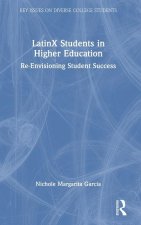 LatinX Students in Higher Education
