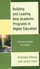 Building and Leading New Academic Programs in Higher Education