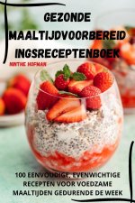 GEZONDE MAALTIJDVOORBEREID INGSRECEPTENBOEK