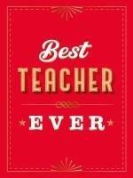 For the Best Teacher Ever
