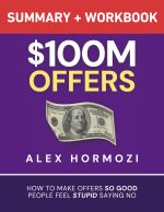 $100M Offers Summary and Workbook