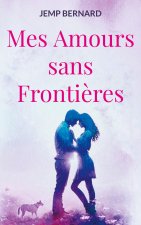 Mes Amours sans Fronti?res
