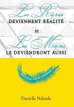 Les r?ves deviennent réalité, et les miens le deviendront aussi