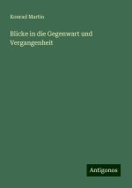 Blicke in die Gegenwart und Vergangenheit