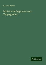Blicke in die Gegenwart und Vergangenheit