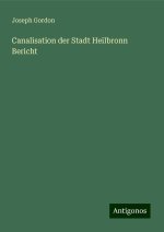 Canalisation der Stadt Heilbronn Bericht