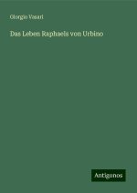 Das Leben Raphaels von Urbino