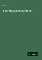 Deutsche Haussprüche aus Tirol