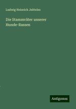 Die Stammväter unserer Hunde-Rassen