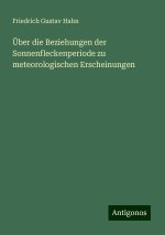 Über die Beziehungen der Sonnenfleckenperiode zu meteorologischen Erscheinungen