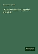 Griechische Märchen, Sagen und Volkslieder