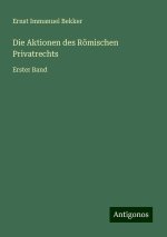 Die Aktionen des Römischen Privatrechts