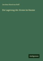 Die Lagerung der Atome im Raume
