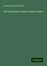 Die Stammväter unserer Hunde-Rassen