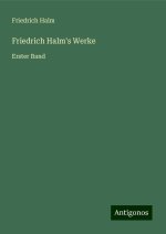 Friedrich Halm's Werke