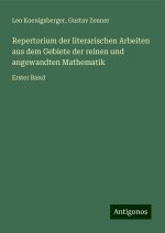 Repertorium der literarischen Arbeiten aus dem Gebiete der reinen und angewandten Mathematik