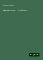 Lehrbuch der Gartenkunst
