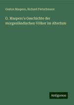 G. Maspero's Geschichte der morgenländischen Völker im Altertum