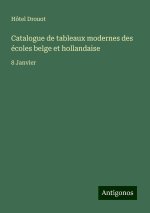 Catalogue de tableaux modernes des écoles belge et hollandaise