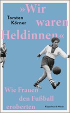 'Wir waren Heldinnen'