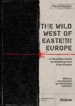 The Wild West of Eastern Europe