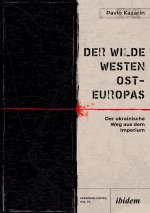 Der Wilde Westen Ost-Europas