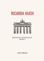 Ricarda Huch: Deutsche Geschichte. Band 2. Vollständige Neuausgabe
