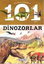 Bilmen Gereken 101 Sey - Dinozorlar
