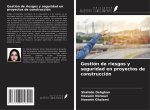 Gestión de riesgos y seguridad en proyectos de construcción