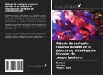 Método de redise?o espacial basado en el sistema de visualización de datos de comportamiento