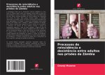 Processos de reincid?ncia e desist?ncia entre adultos nas pris?es da Zâmbia